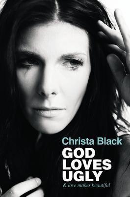Cover of God Loves Ugly & Love Makes Beauitiful